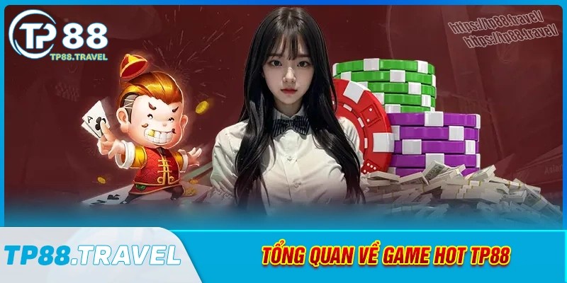 Tổng quan về kho game hot tại tp88