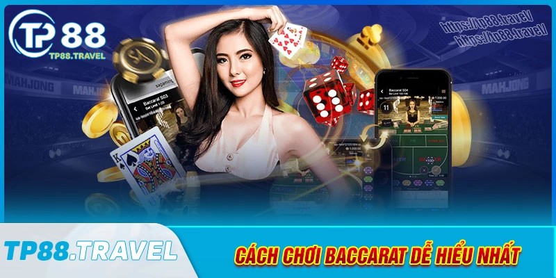 Chi tiết cách chơi baccarat cực dễ hiểu cho người mới