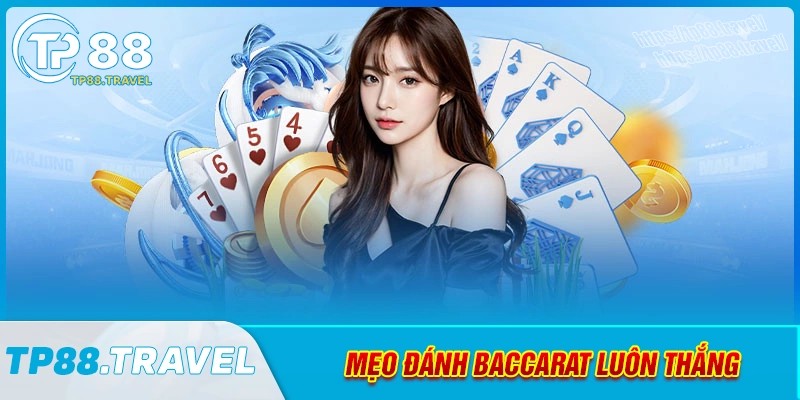 Mẹo đánh baccarat cực hay mà bet thủ nên biết