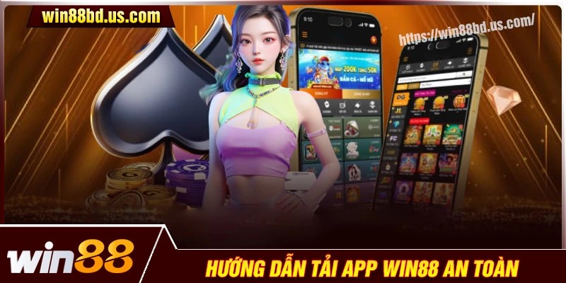 Quy trình các bước tải app Win88 về điện thoại dễ dàng