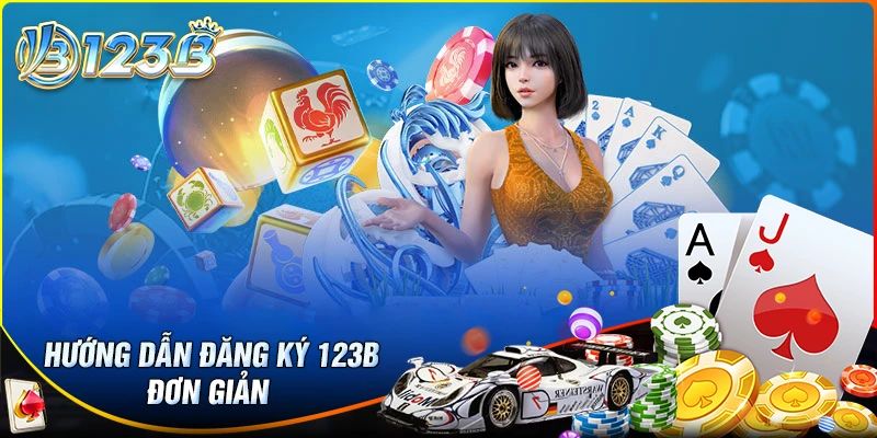 Quy trình đăng ký 123B nhanh an toàn cho người mới