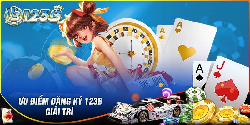 Vì sao nên đăng ký 123B để cá cược trực tuyến?