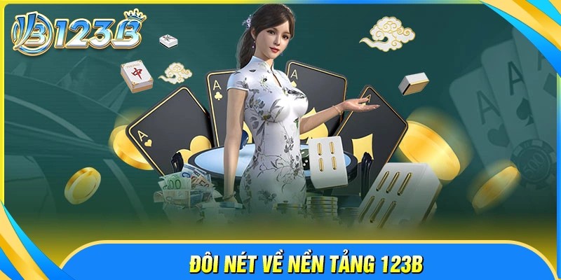 Đôi nét về nền tảng cá cược 123B