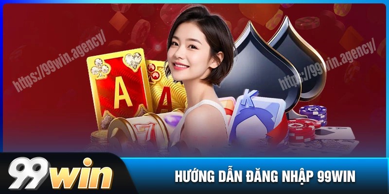 Hướng dẫn đăng nhập 99win dễ dàng cho tân thủ